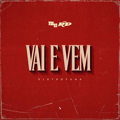 Vai e Vem (Eletrofunk) By Yan Pablo DJ, Mc RD's cover