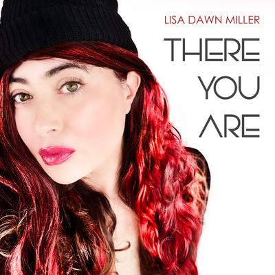 There You Are By Lisa Dawn Miller's cover