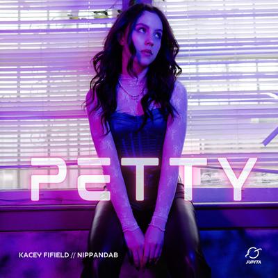 Petty By Kacey Fifield, Nippandab's cover