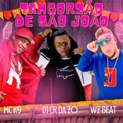 Tamborzão de São João By WZ Beat, MC K9, Dj CR da ZO's cover