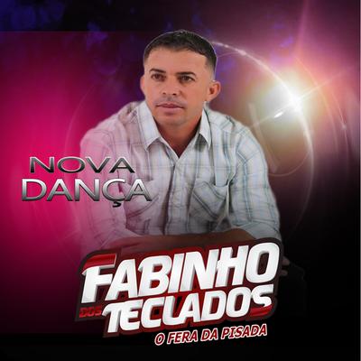 Nova Dança By Fabinho dos teclados's cover