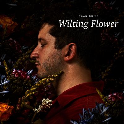 Wilting Flower (Single Edit) By Daan Duijf's cover