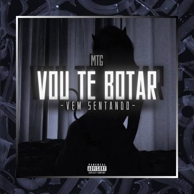 VOU TE BOTAR - VEM SENTANDO By DJ ABIB, Mc Magrinho, MC Theuzyn's cover