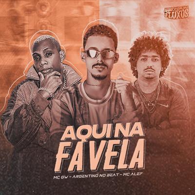 Aqui na Favela (feat. Mc Gw & Mc Allef) (feat. Mc Gw & Mc Allef)'s cover