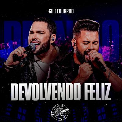 Devolvendo feliz (Ao Vivo) By GH e Eduardo's cover
