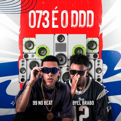 073 É o Ddd By 99 no beat, Byel Brabo's cover