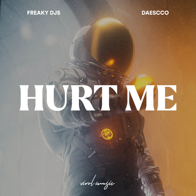 Hurt Me By Freaky DJs, Daescco's cover