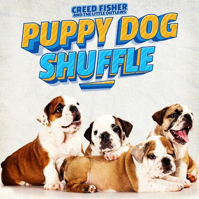 Puppy Dog Shuffle (feat. The Little Outlaws) By Creed Fisher, The Little Outlaws's cover