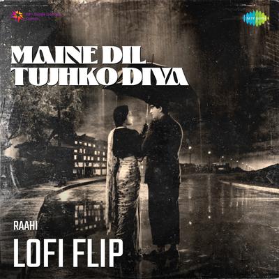 Maine Dil Tujhko Diya LoFi Flip's cover