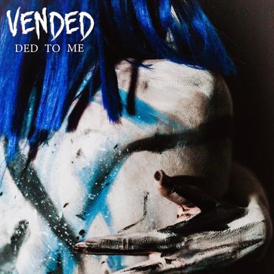 Ded to Me By Vended's cover