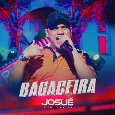 Bagaceira By Josué Bom de Faixa's cover