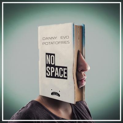 No Space By Danny Evo, Potatofries's cover