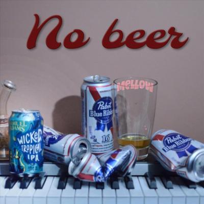 No Beer By Mellow's cover