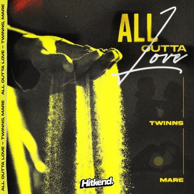 All Outta Love By TWINNS, MARE's cover