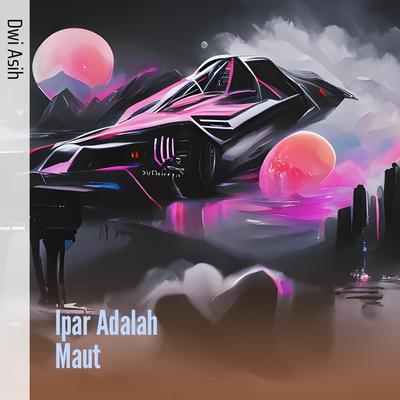 Ipar Adalah Maut's cover