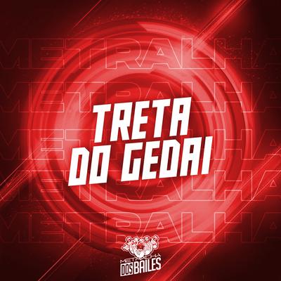 Treta do Gedai By MC MN, DJ MILLER OFICIAL, MC Gedai's cover