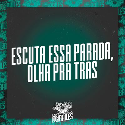 Escuta Essa Parada, Olha Pra Tras By Mc RD, DJ MILLER OFICIAL's cover