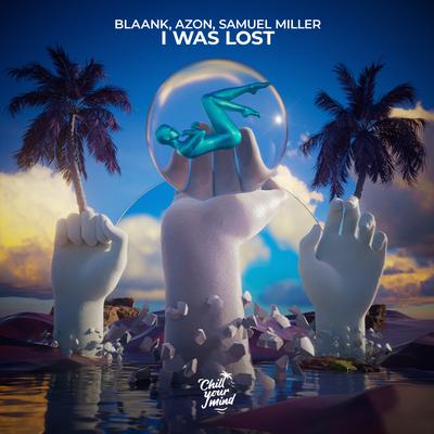 I Was Lost By blaank, Azon, Samuel Miller's cover