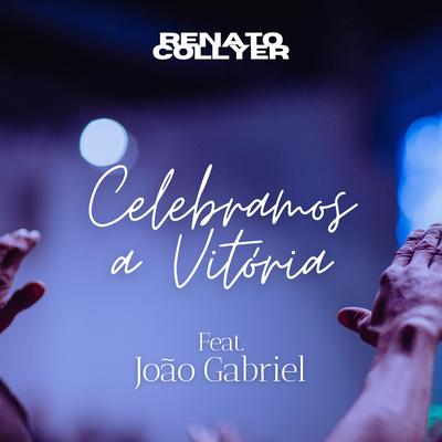 Celebramos a Vitória By Renato Collyer, João Gabriel's cover