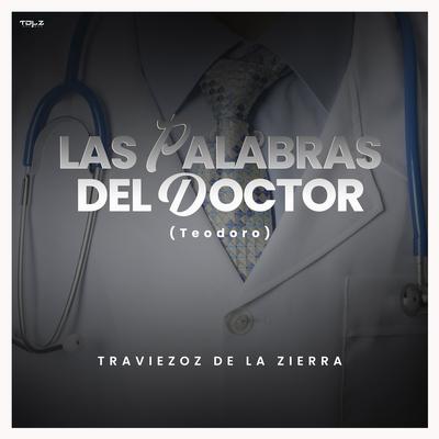 Las Palabras Del Doctor (Teodoro) By Traviezoz de la Zierra's cover