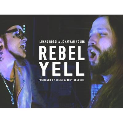 Rebel Yell By Jonathan Young, Lukas Rossi, Judge & Jury's cover