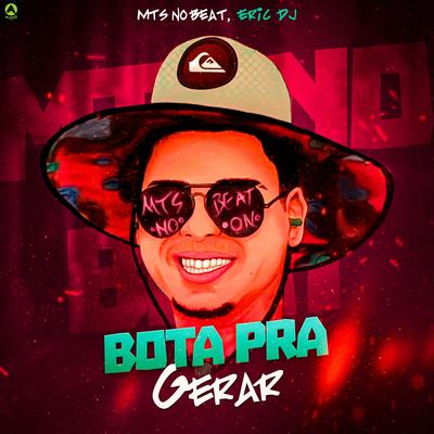 Bota pra Gerar By MTS No Beat, ERIC DJ's cover