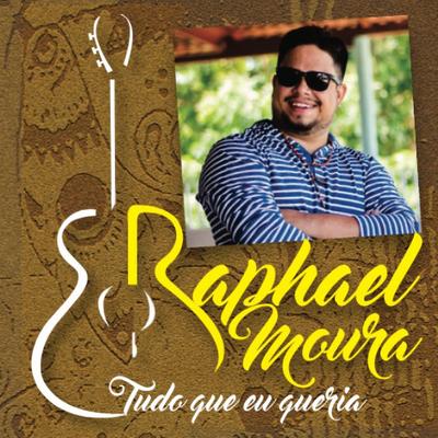 Tudo Que Eu Queria By Raphael Moura, Santanna O Cantador's cover