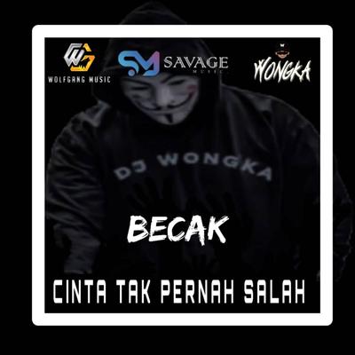 CINTA TAK PERNAH SALAH (Becak Version)'s cover
