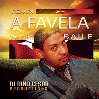 FAVELA VAI VIRAR BAILE X GIVE IT TO ME By Dj Dino Cesar's cover