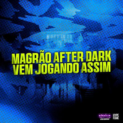 Magrão After Dark Vem Jogando Assim's cover