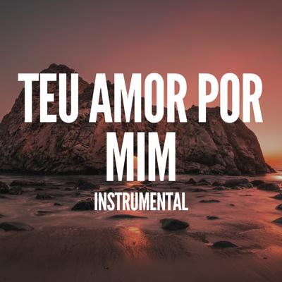 Teu Amor por Mim By Pablo Nunes Produtor's cover