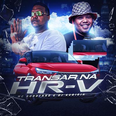 Transar na Hrv By Dj Kuririn, Mc Gordynhoo's cover