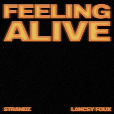 Feeling Alive By Strandz, Lancey Foux's cover