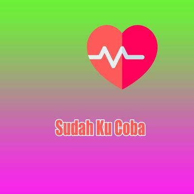 Sudah Ku Coba's cover