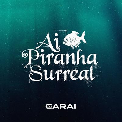 Ai Piranha Surreal By DJ CARAI's cover