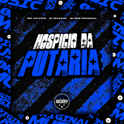 Hospicio da Putaria By DJ MAZZAY, DJ RDS ORIGINAL, MC VN Cria's cover