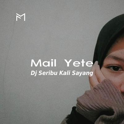 DJ SERIBU KALI SAYANG IKLIM MAIL YETE's cover