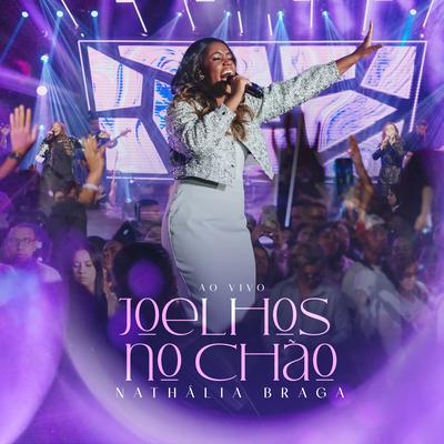 Joelhos no Chão (Ao Vivo) By Nathália Braga's cover