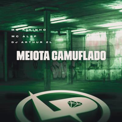 Meiota Camuflado By Mc Kitinho, Mc Alef, DJ Arthur ZL's cover