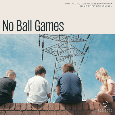 No Ball Games (Original Motion Picture Soundtrack) By Patrick Jonsson's cover