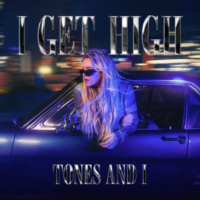 I Get High By Tones And I's cover