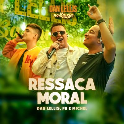 Ressaca Moral (Dan Lellis no Barzin, Ao Vivo) By Dan Lellis, PH e Michel's cover
