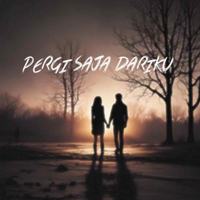 Pergi Saja Dariku's cover