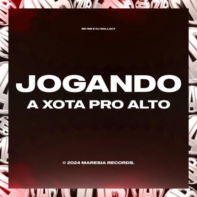 Jogando a Xota pro Alto's cover