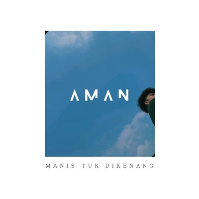 Manis Tuk Dikenang By AMAN's cover