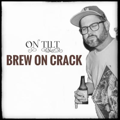 Brew On Crack's cover