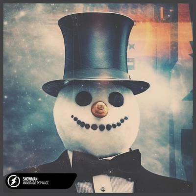 Snowman By Mandrazo, Pop Mage's cover