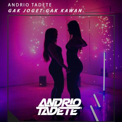 Gak Joget Gak Kawan By Andrio Tadete's cover