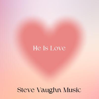 He Is Love's cover