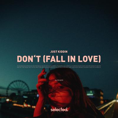 Don't (Fall in Love) By Just Kiddin's cover